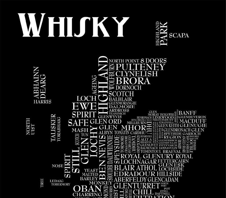May include: A black and white word cloud map of Scotland with the word "Whisky" at the top. The map is made up of the names of different Scottish whisky distilleries.