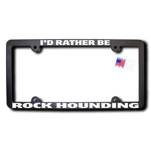 I'd Rather Be Rock Hounding License Frame v2