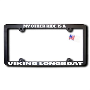 My Other Ride Viking Longboat License  Frame