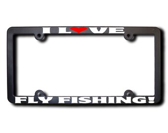 I Love Fly Fishing License Plate Frame