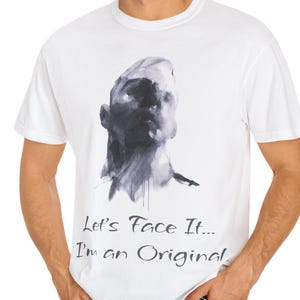 Men&#39;s Graphic Tee: Abstract Face - &quot;Let&#39;s Face It I&#39;m an Original&quot;
