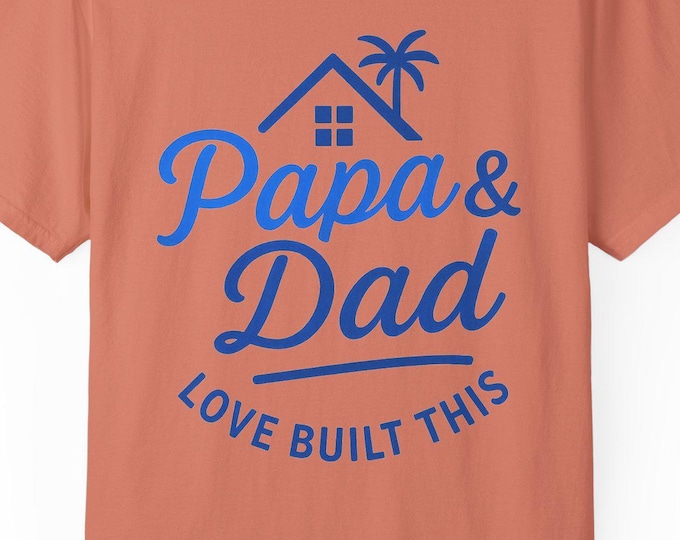 Customized Papa & Dad T-shirt - Perfect Gift for Father's Day, Home Builders, Family Celebrations, Dad Humor, Unisex Tee