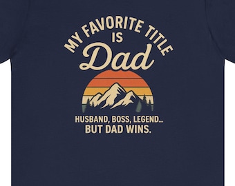 My Favorite Title is Dad T-Shirt  Retro Sunset Mountain Shirt for Fathers, Husband Dad Gift, Fathers Day Tee