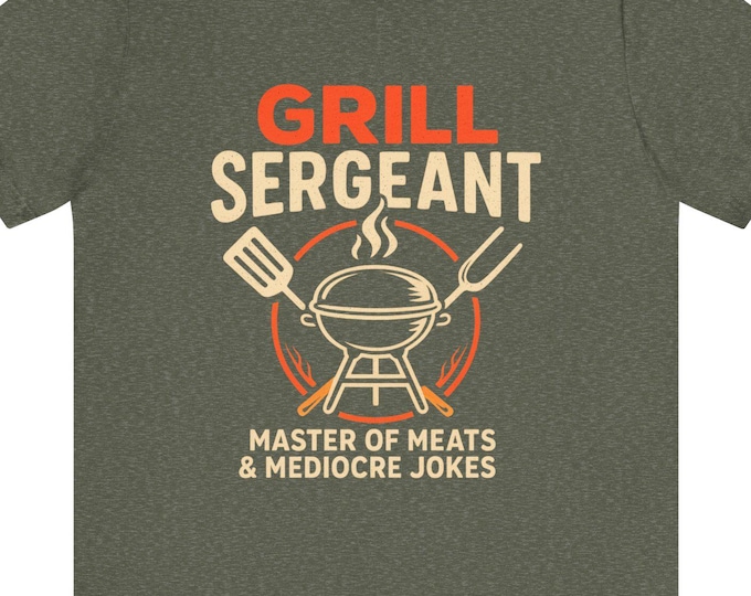 Grill Sergeant Funny BBQ T-Shirt – Master of Meats & Mediocre Jokes – Father's Day Gift for Him