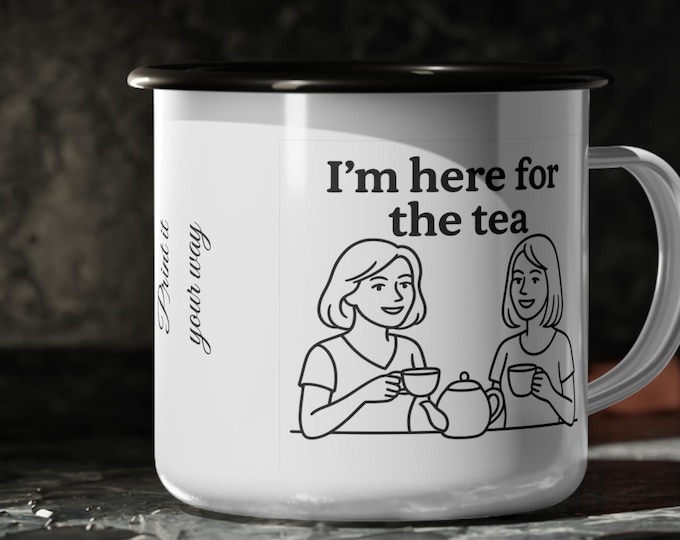 Enamel Camp Mug: "I'm Here For The Tea" - 12oz Vintage Style