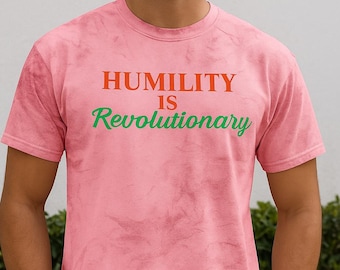 Humility is Revolutionary T-Shirt | Queer Affirmation Tee | LGBTQ+ Pride Shirt | Gender Inclusive Spiritual Shirt