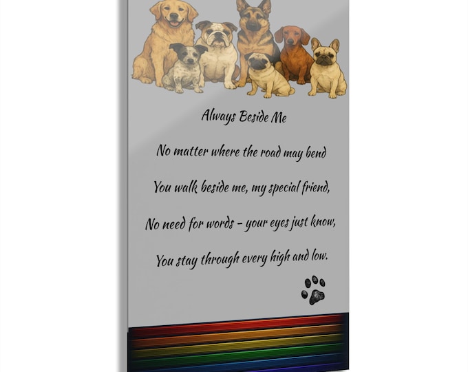 Dog Acrylic Wall Art: "Always Beside Me" Pet Memorial Gift