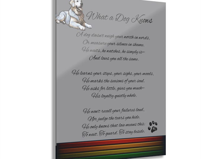 Dog Poem Acrylic Wall Art: "What a Dog Knows" Pet Keepsake