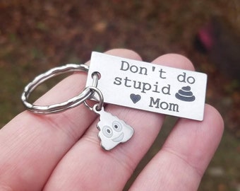 Farfi Don't Do Stupid Mom Key Chain Pendant Keychain Decor Holder Bag  Decoration Gift (Type A,Black) 