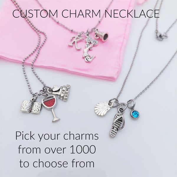 Custom Charm Necklace, Pick Your Chain and Charms, Design Your Own Personalized Story Jewelry, Birthday Gifts for her or any Occasion