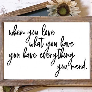 Home Decal, Wall Decal, Gift for her, Housewarming Decal, When you love what you have you have everything you need | Vinyl Decal