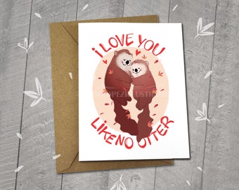 I Love You Like No Otter, Animal Illustration, Valentine's Day, I Miss You, Cute Gift Idea, Birthday Card, 5 x 7 Blank Card, Kraft Envelope,