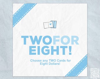 May include: A square promotional graphic with a white, slightly wrinkled background and light blue diagonal stripes in the corners. It features a small illustration of an open greeting card with a blue heart and the text TWO FOR EIGHT! Choose any TWO Cards for Eight Dollars!