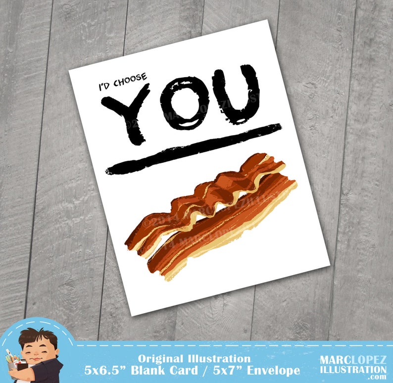I'd Choose You Over Bacon, Funny I love You Card, Approximately 5 x 7 Blank Card, Kraft Envelope, Note Card, Fun Birthday, Internet Meme image 2