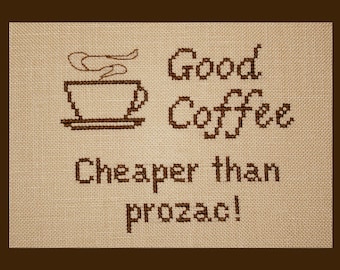 Good Coffee: Cheaper than prozac PDF Cross Stitch Pattern, Coffee Cross Stitch Pattern, Instant Download