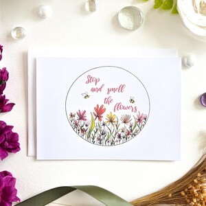 Wildflower Greeting Card, Stop and Smell the Flowers Positive Quote Card, Uplifting Card for Friend, Botanical Line Art Thinking of You Card