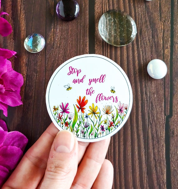 Stop And Smell The Flowers Sticker Flower Sticker Quote | Etsy