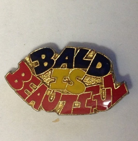 1980's Pin BALD IS BEAUTIFUL humor men man no hai… - image 1