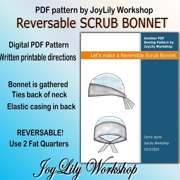 Reversable Scrub Bonnet, fits most heads, long hair, elastic in back. Ties to tighten hat. PDF pattern.