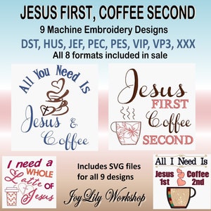Jesus First, Coffee Second. 9 different embroidery designs about coffee and tea and Jesus. 9 formats including pec, pes, dst. New SVG.