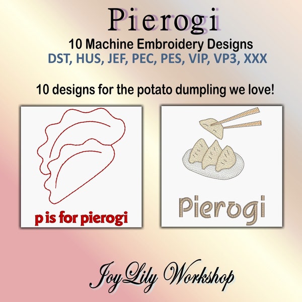 Pierogi potato dumplings machine embroidery designs. 10 fun designs for linens and clothing. 8 formats including pec, pes, jef, dst.
