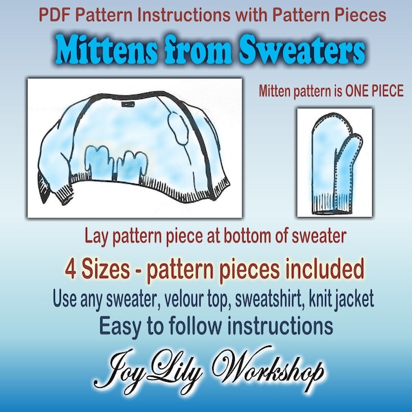 Make Mittens from Sweaters, PDF Instructions with 4 Pattern pieces. Child to Adult sizes.