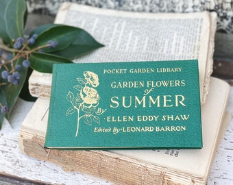Antique GARDEN FLOWERS of SUMMER Guide Book 1917 Green Farmhouse Decor Ellen Eddy Shaw Pocket Book