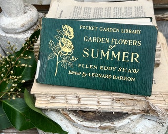 Antique GARDEN FLOWERS of SUMMER Guide Book 1917 Green Farmhouse Decor Ellen Eddy Shaw Pocket Book