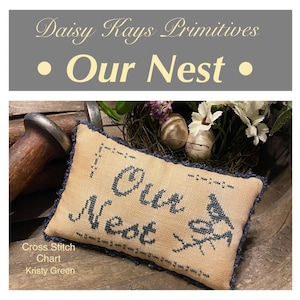 YOU Download PDF Pattern Chart | Cross Stitch | Our Nest | Primitive Prim | Pillow Tuck | Pin Keep | Framed Stitchery