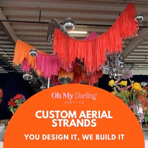 CUSTOM Ceiling Aerials, Ceiling Installation, Ceiling Fringe, Ceiling Streamers, Plastic Swags, Overhead Installation, Overhangs, Holiday