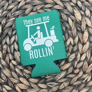 They See Me Rollin' Can Cooler, Golf Cart Can Cooler, Gifts For Golfers, Golf Is Life
