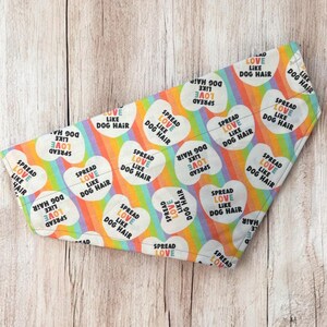 Pride Dog Bandana: Spread Love Like Dog Hair, Over the Collar, Handmade USA