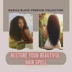 May include: An advertisement for the Jessica Black Premium Collection featuring two images of women with long, curly black hair. The text "RESTORE YOUR BEAUTIFUL HAIR SPELL" is displayed in a pink and white font on a light brown background, with the brand name at the top.