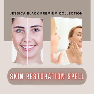 May include: Image promoting the Jessica Black Premium Collection. It features a split image of a woman's face, showing before and after skin restoration. The text "SKIN RESTORATION SPELL" is displayed.