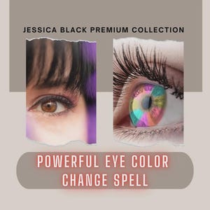 Op de afbeelding: Afbeelding met twee close-ups van ogen. Eén oog is bruin, de andere heeft een regenboogiris. De tekst bovenaan luidt "JESSICA BLACK PREMIUM COLLECTION". Hieronder staat "POWERFUL EYE COLOR CHANGE SPELL."