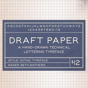 May include: A navy blue rectangular graphic with white text that reads "DRAFT PAPER" and "A HAND-DRAWN TECHNICAL LETTERING TYPEFACE." The graphic also includes the alphabet, numbers, and the text "STYLE: GOTHIC TYPEFACE" and "MAKER: BETH MATHEWS."