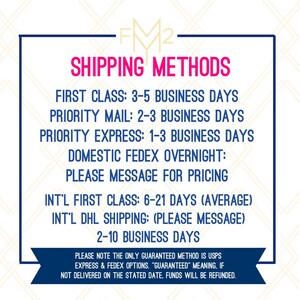 May include: A white and pink graphic with the text "SHIPPING METHODS" in bold, black letters. The graphic lists different shipping methods and their estimated delivery times, including First Class, Priority Mail, Priority Express, Domestic FedEx Overnight, International First Class, and International DHL Shipping. The graphic also includes a note that the only guaranteed method is USPS Express and FedEx options, and that if the package is not delivered on the stated date, funds will be refunded.