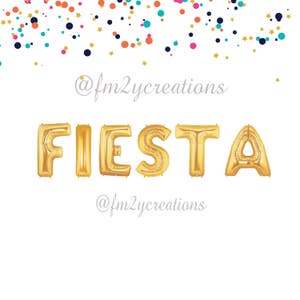 May include: Gold foil letter balloons spelling out "FIESTA" on a white background with confetti in various colors. The text "@fm2ycreations" appears above and below the balloons.