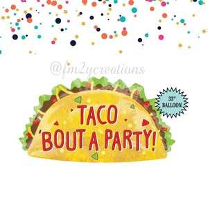 Sombrero balloon Fiesta Party Sombrero Party Cactus Balloon Fiesta Balloon Taco Party Taco Bout A Party Fiesta Birthday BF1 TACO BOUT A PARTY