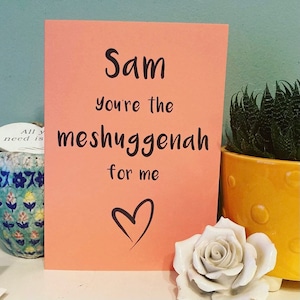 Personalised You’re the meshuggeneh for me, funny Jewish Valentine’s Day card, Jewish anniversary card, Jewish birthday cards, Yiddish card