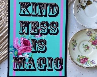 Kindness is magic positive motivational art quote print, kind art, happy prints, kindness print