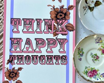 Think happy thoughts vintage style happy motivational art print
