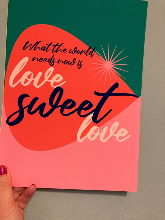 What The World Needs Now Is Love Sweet Love Modern Art Print Etsy