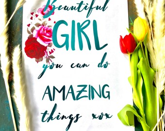 Beautiful girl you can do amazing things floral art print