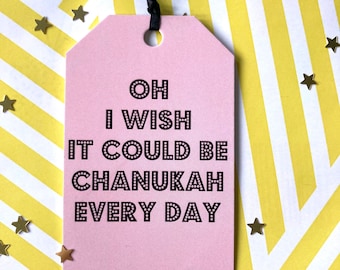 Chanukah gift tag. Present wrapping for Jewish holiday of Chanukah. Oh I wish it could be Chanukah every day. Gift wrap hannukah