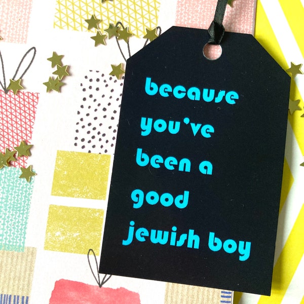 Because you’ve been a good Jewish boy gift tag -bar mitzvah, Jewish birthday, anniversary, Valentine’s Day card or Chanukah gift tag