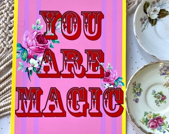 You are magic positive motivational art quote print, kind art, happy prints, children’s print