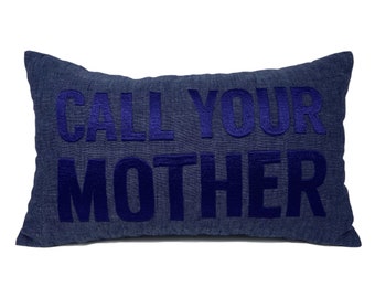 Call Your Mother- Linen pillow, Decorative pillow, Dorm Room, Dorm Decor, Gift For Daughters, Gift For Son, Graduation Gift, Student pillow