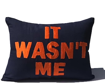 It Wasn't Me Pillow Cover, Throw Pillow With Word, Linen Pillowcase, Hand Embroidered Pillow, Gifts for her, Birthday gifts, Dorm Decor