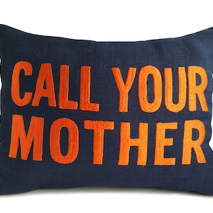 Call Your Mother- Linen pillow, Decorative pillow, Dorm Room, Dorm Decor, Gift For Daughters, Gift For Son, Graduation Gift, Student pillow